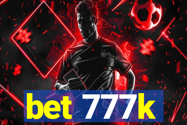 bet 777k